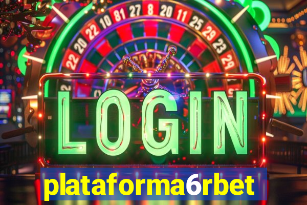 plataforma6rbet