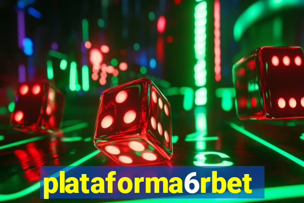 plataforma6rbet