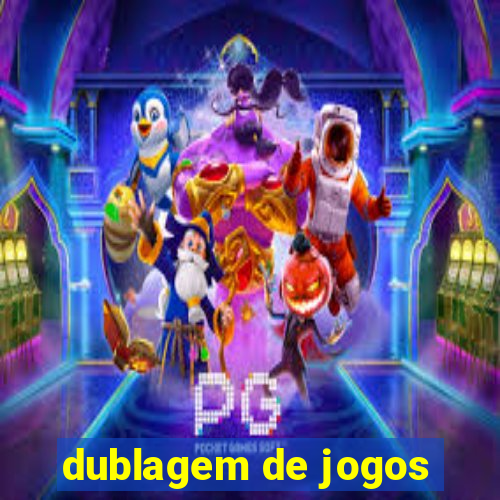 dublagem de jogos