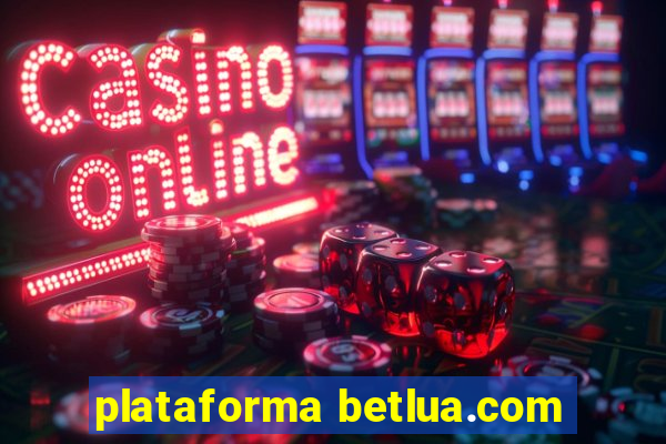 plataforma betlua.com