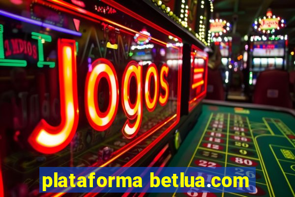 plataforma betlua.com