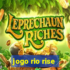 jogo rio rise