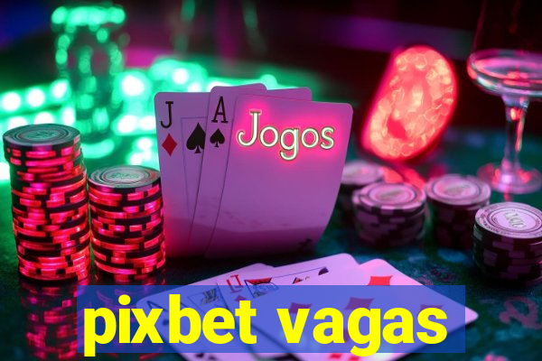 pixbet vagas