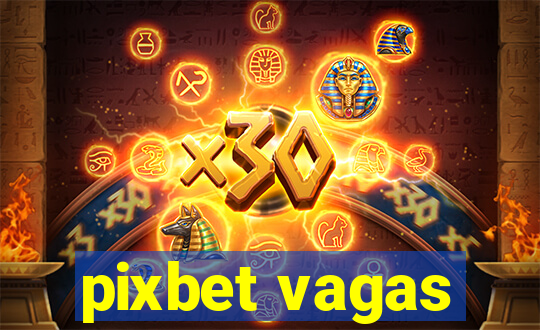 pixbet vagas