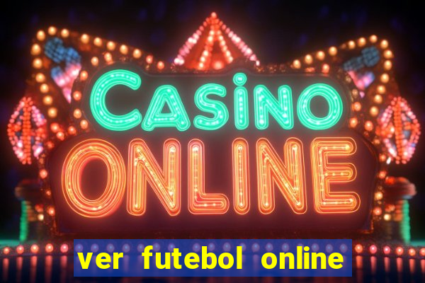 ver futebol online ao vivo