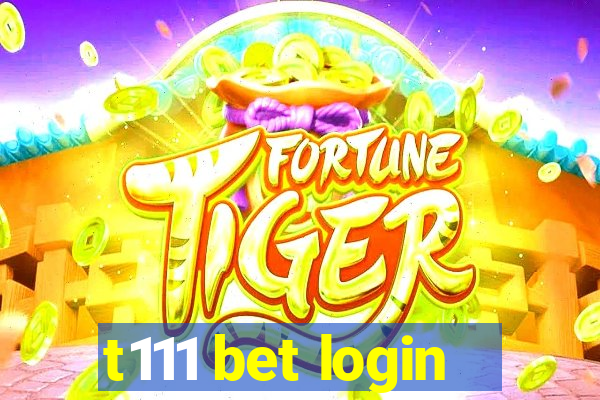 t111 bet login