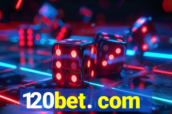 120bet. com