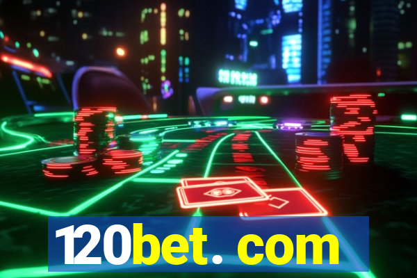 120bet. com