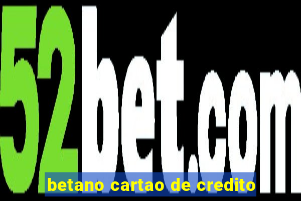 betano cartao de credito