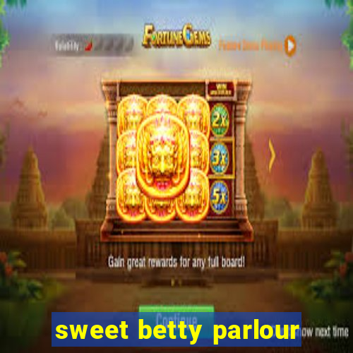 sweet betty parlour