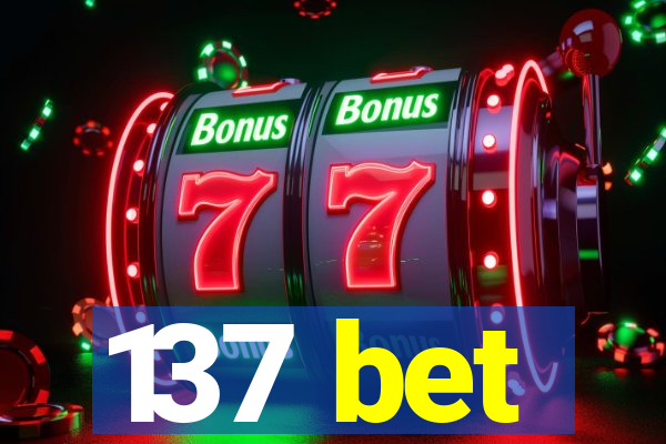 137 bet