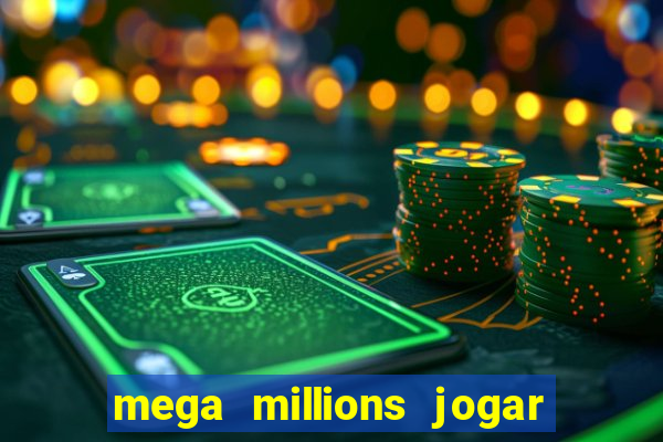 mega millions jogar do brasil