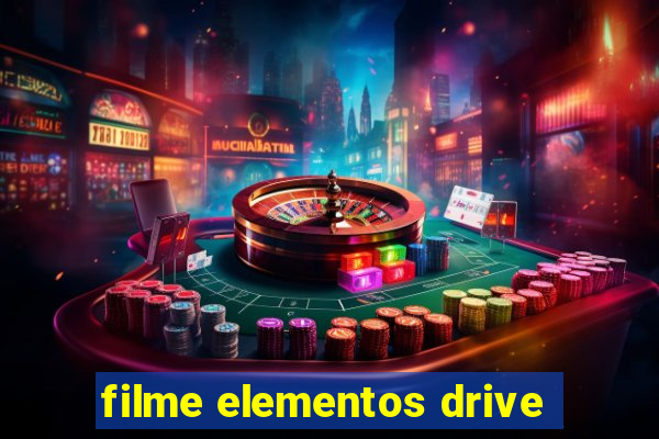 filme elementos drive