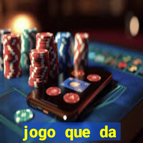 jogo que da dinheiro sem precisar depositar