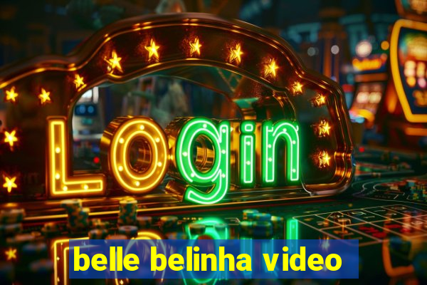 belle belinha video