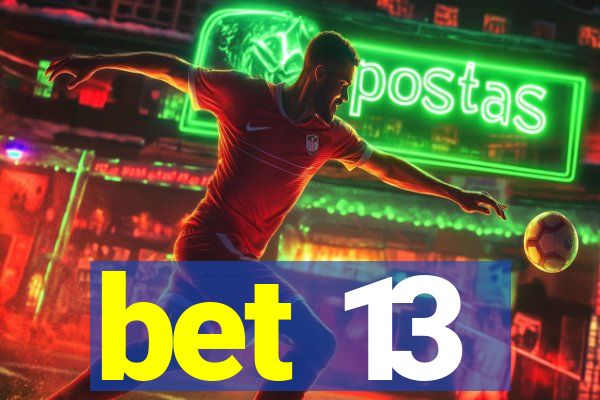 bet 13