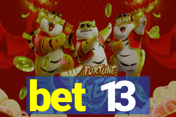 bet 13