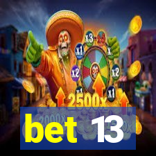 bet 13