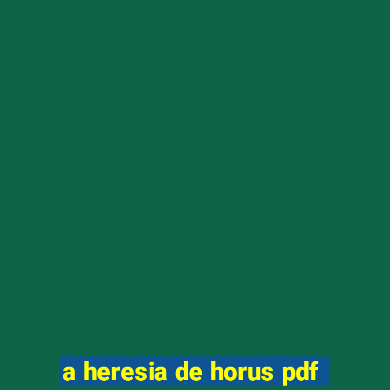 a heresia de horus pdf