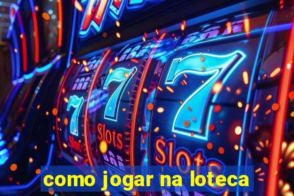 como jogar na loteca