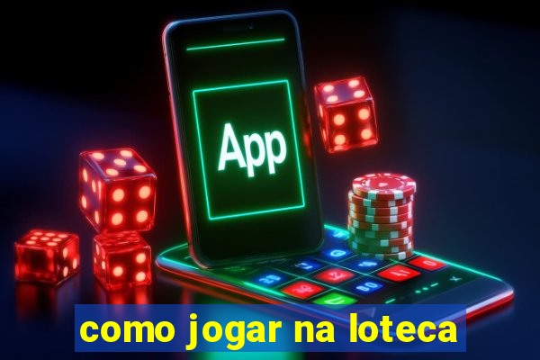 como jogar na loteca