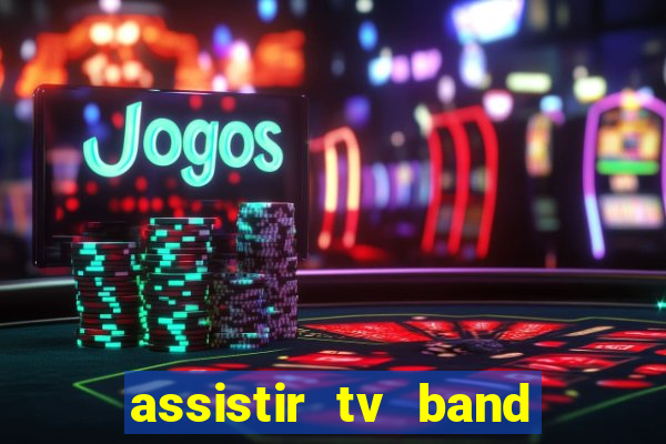 assistir tv band bahia ao vivo