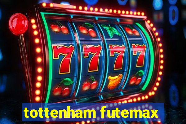 tottenham futemax