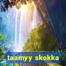 taamyy skokka