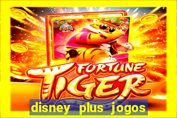 disney plus jogos de futebol