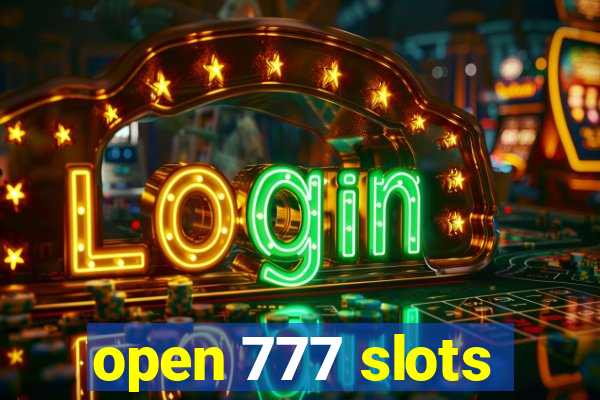 open 777 slots