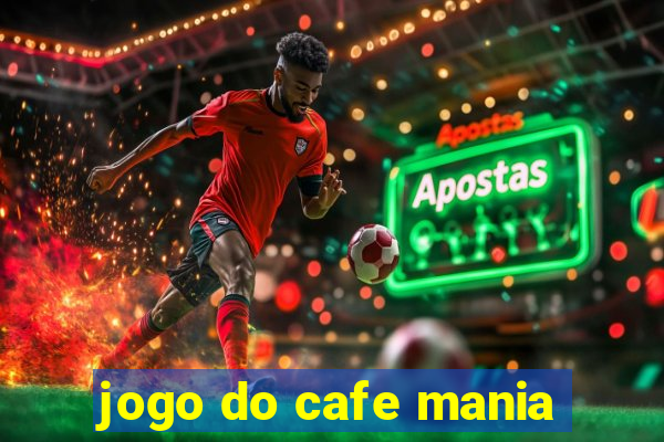 jogo do cafe mania