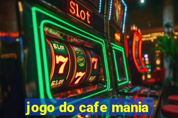 jogo do cafe mania