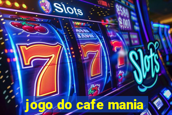 jogo do cafe mania