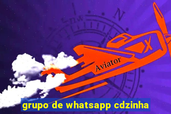 grupo de whatsapp cdzinha