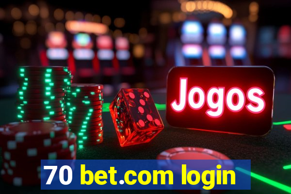 70 bet.com login