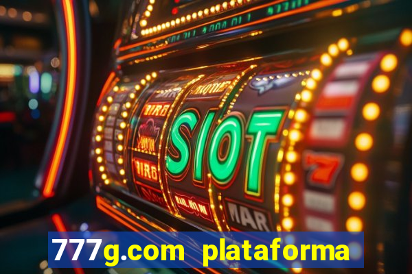 777g.com plataforma de jogos