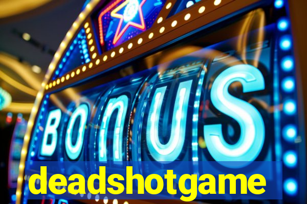 deadshotgame