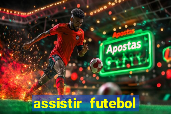 assistir futebol gratis sem travar