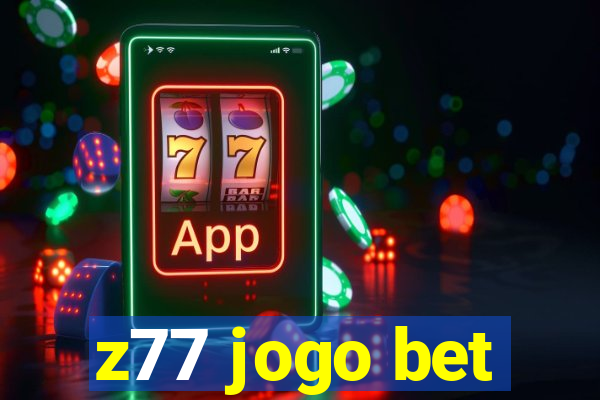 z77 jogo bet