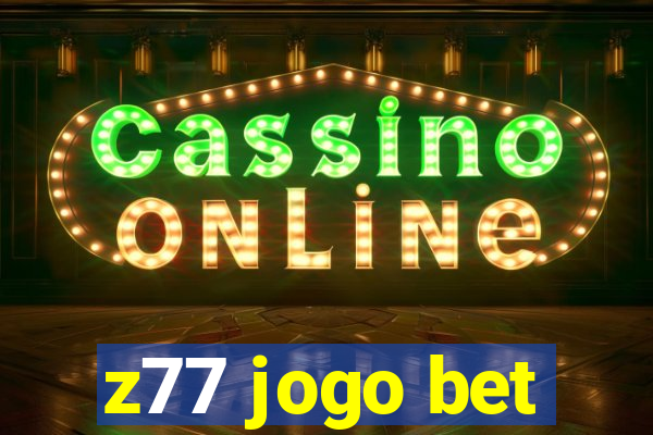 z77 jogo bet