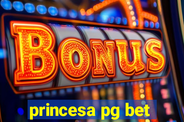 princesa pg bet