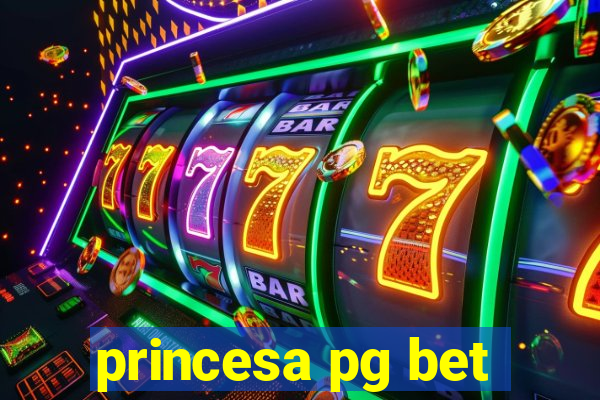 princesa pg bet