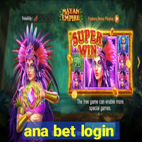 ana bet login