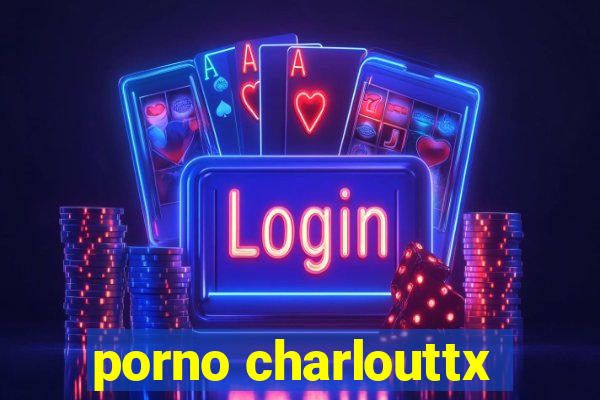 porno charlouttx