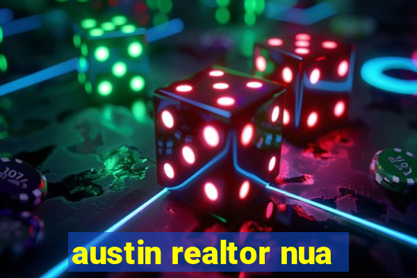 austin realtor nua