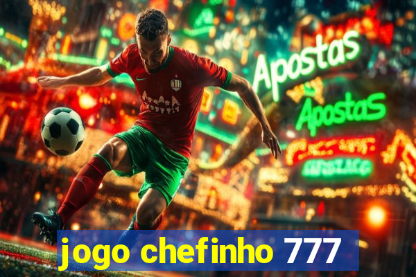 jogo chefinho 777