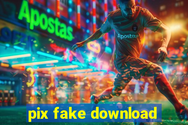 pix fake download