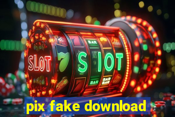 pix fake download