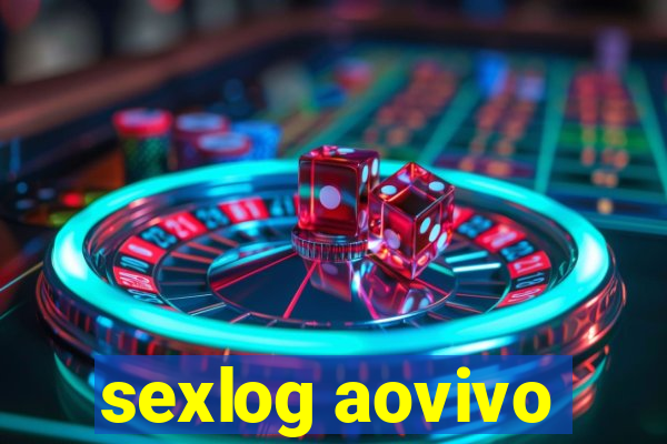 sexlog aovivo