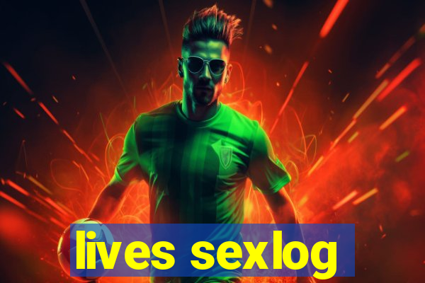 lives sexlog